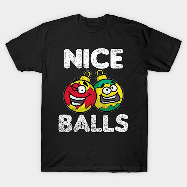 Christmas-Nice Balls T-Shirt by AlphaDistributors